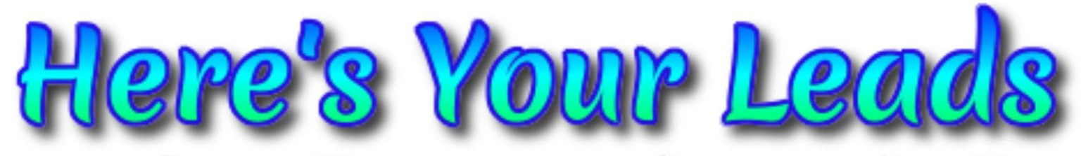 heres your leads
