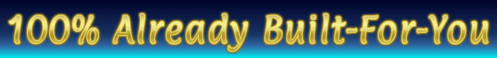 100% Already Built-For-You Image
