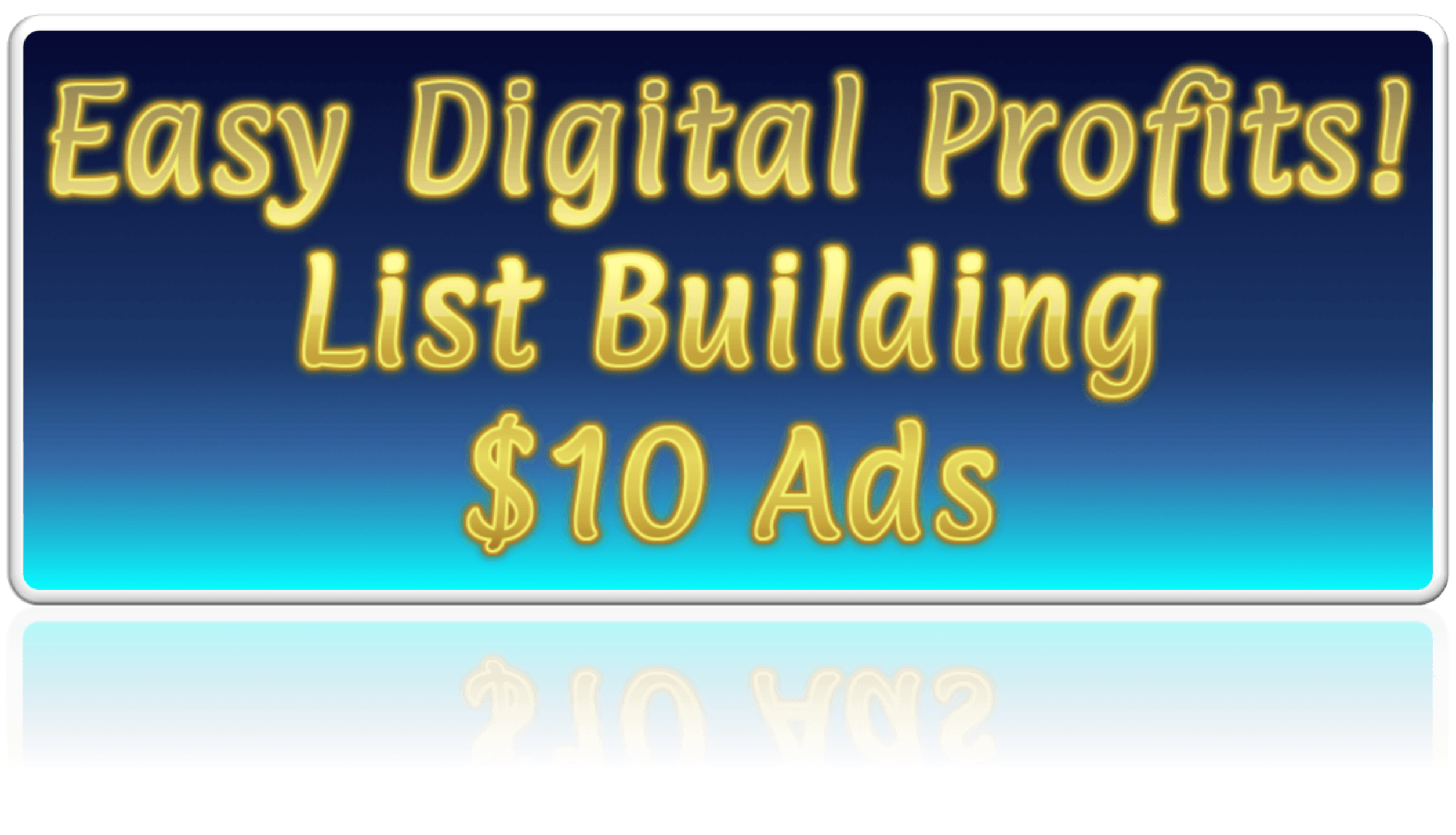 Easy Digital Profits List Building $10 Ads Header Image